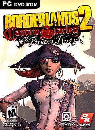 Borderlands 2: Captain Scarlett and her Pirates Booty + DLC (2012/MULTI 6/ENG/PC/Win All)